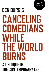 Front cover_Canceling Comedians While The World Burns