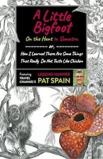 Front cover_A Little Bigfoot: On the Hunt in Sumatra