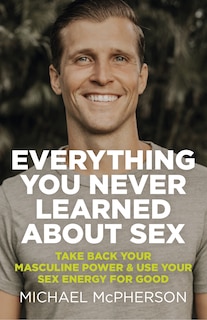 Front cover_Everything You Never Learned About Sex