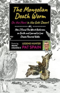 Front cover_The Mongolian Death Worm: On the Hunt in the Gobi Desert