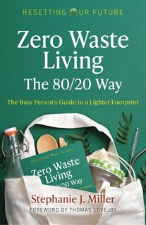 Front cover_Zero Waste Living, The 80/20 Way