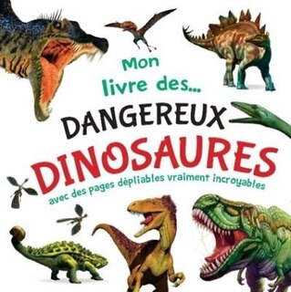 Couverture_Mon livre des... Dangeureux dinosaures