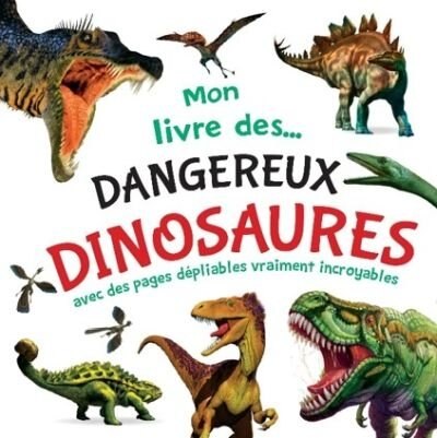 Couverture_Mon livre des... Dangeureux dinosaures