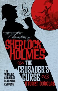 Front cover_The Further Adventures Of Sherlock Holmes - Sherlock Holmes And The Crusader's Curse