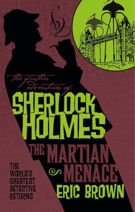 The Further Adventures Of Sherlock Holmes: The Martian Menace