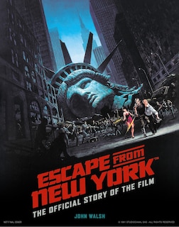 Front cover_Escape From New York: The Official Story Of The Film