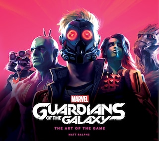 Front cover_Marvel's Guardians Of The Galaxy: The Art Of The Game