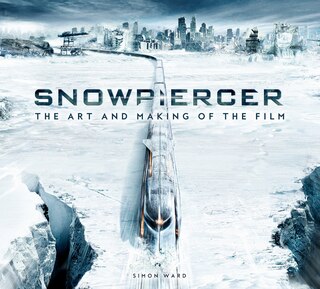 Front cover_Snowpiercer: The Art And Making Of The Film
