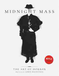Midnight Mass: The Art Of Horror de Abbie Bernstein