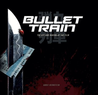 Couverture_Bullet Train: The Art And Making Of The Film