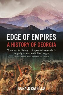 Edge Of Empires: A History Of Georgia