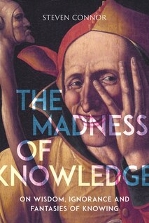 Front cover_The Madness of Knowledge