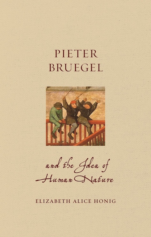 Couverture_Pieter Bruegel And The Idea Of Human Nature