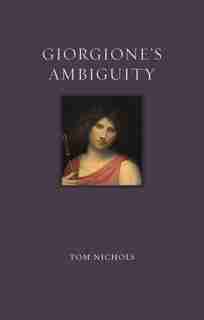 Giorgione's Ambiguity by Tom Nichols