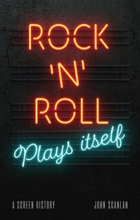 Front cover_Rock ’n’ Roll Plays Itself