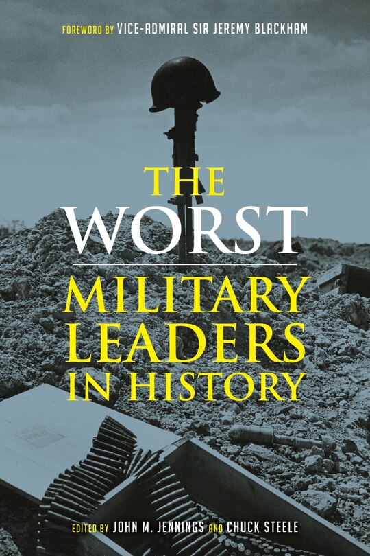 Front cover_The Worst Military Leaders in History