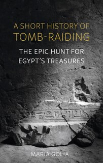 Front cover_A Short History of Tomb-Raiding