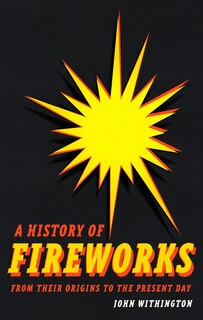 Front cover_A History of Fireworks from Their Origins to the Present Day