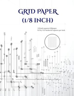 Grid Paper (1/8th inch): An extra-large (8.5 by 11.0 inch) graph GRID book
