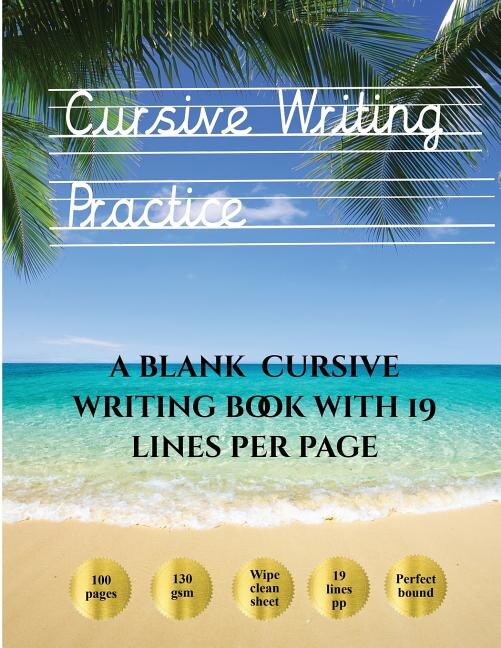 Cursive Writing Practice: 100 blank handwriting practice sheets for cursive writing. This book contains suitable handwriting