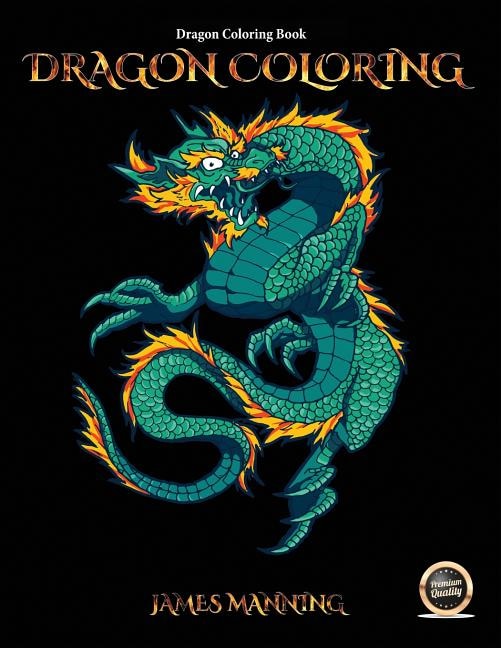 Dragon Coloring Book: A coloring (colouring) book for adults with 40 pictures of dragons to color (colour)