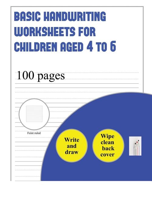 Basic Handwriting Worksheets for Children aged 4 to 6 (write and draw paper): 100 basic handwriting practice sheets for children aged 3 to 6: This book contains suitable handwri