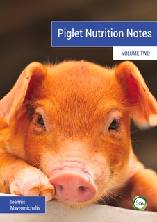 Front cover_Piglet Nutrition Notes Volume 2