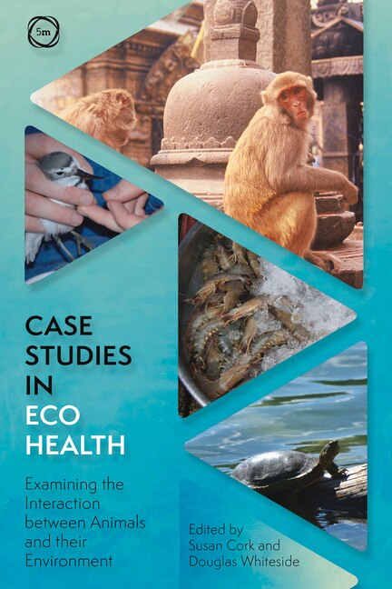 Case Studies in Ecohealth: Examining the Interaction between Animals and their Environment