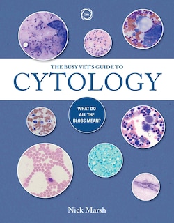Front cover_The Busy Vet's Guide to Cytology