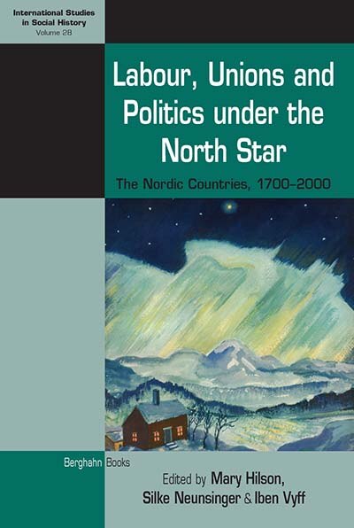 Front cover_Labour, Unions And Politics Under The North Star
