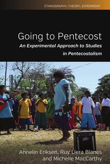 Going To Pentecost: An Experimental Approach To Studies In Pentecostalism