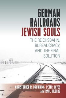 Front cover_German Railroads, Jewish Souls