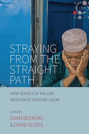 Straying From The Straight Path: How Senses Of Failure Invigorate Lived Religion