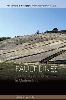 Fault Lines: Earthquakes And Urbanism In Modern Italy