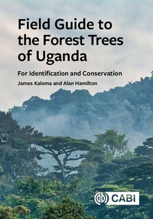 Front cover_Field Guide To The Forest Trees Of Uganda