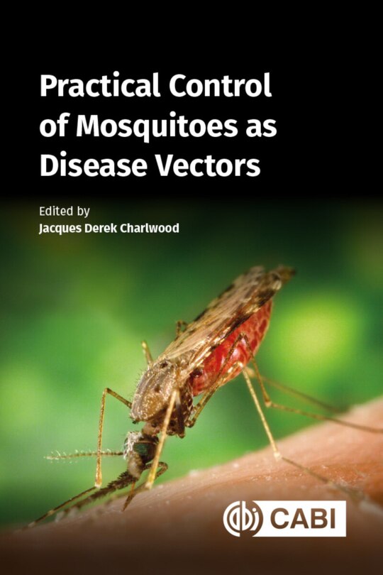 Front cover_Practical Control of Mosquitoes as Disease Vectors