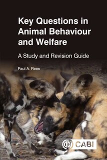 Key Questions In Animal Behaviour And Welfare: A Study And Revision Guide