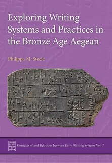 Front cover_Exploring Writing Systems and Practices in the Bronze Age Aegean