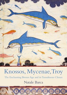 Front cover_Knossos, Mycenae, Troy