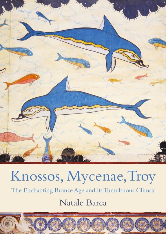 Front cover_Knossos, Mycenae, Troy