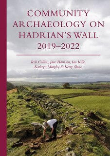 Front cover_Community Archaeology on Hadrian's Wall 2019-2022