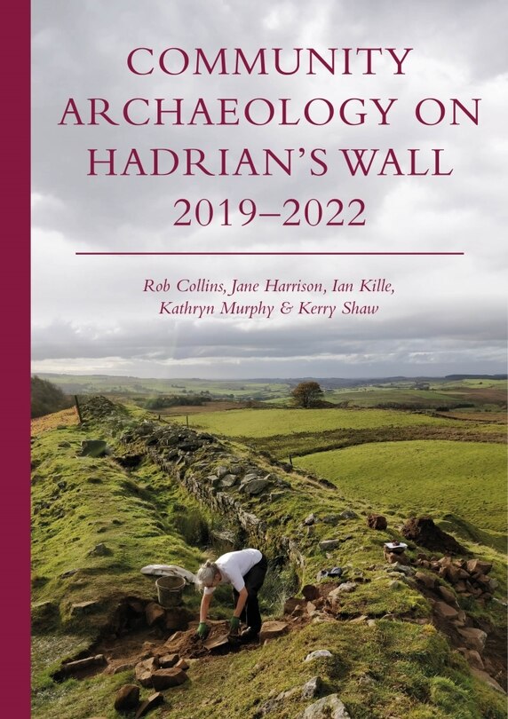 Front cover_Community Archaeology on Hadrian's Wall 2019-2022