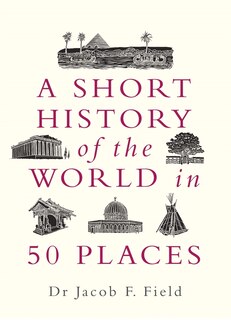 Couverture_SHORT HISTORY OF THE WORLD IN 50 PLACE