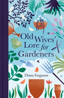 Front cover_Old Wives' Lore For Gardeners