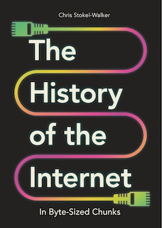 Front cover_The History of the Internet in Byte-Sized Chunks