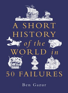 Front cover_A Short History of the World in 50 Failures