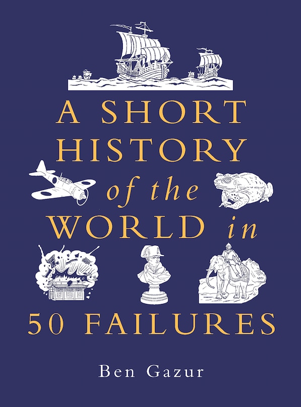 Front cover_A Short History of the World in 50 Failures