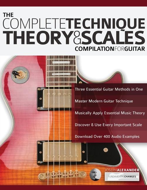 Couverture_The Complete Technique, Theory and Scales Compilation for Guitar