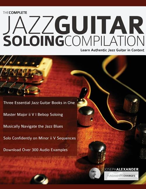 Front cover_The Complete Jazz Guitar Soloing Compilation