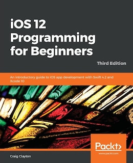 Couverture_iOS 12 Programming for Beginners -Third Edition